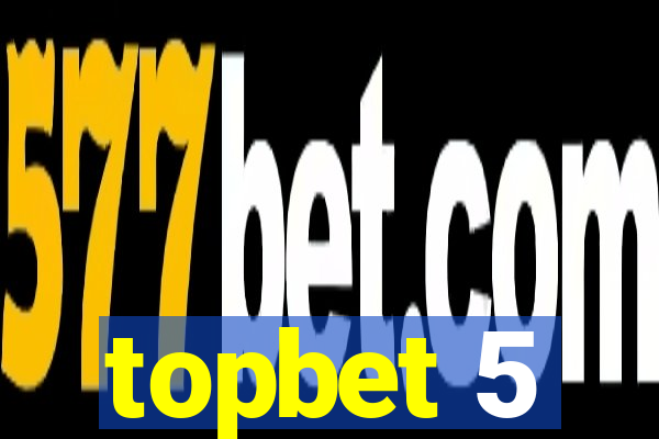 topbet 5